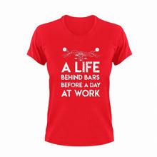 Load image into Gallery viewer, A life behind bars before a day at work T-Shirtbiker, Ladies, Mens, ride, Unisex, work
