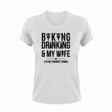 Load image into Gallery viewer, Biking Drinking And My Wife Funny T-Shirtalcohol, bike, biker, biking, drinking, drinking and my wife, funny, Ladies, marriage, Mens, Unisex, wife
