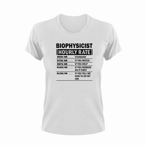 Biophysicist Hourly Rate Novelty T-ShirtBiophysicist, funny, Hourly Rate, hourly rates, Ladies, Mens, Unisex