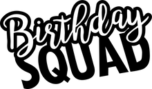 Load image into Gallery viewer, Birthday Squad Hoodie - Great Gift Idea
