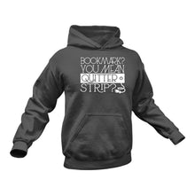 Load image into Gallery viewer, Bookmark You Mean Quitter Strip Hoodie - Best Gift Idea for Avid Readers
