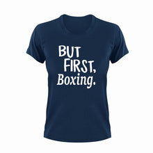 Load image into Gallery viewer, But First Boxing T-Shirtboxer, boxing, But First, Ladies, Mens, sport, Unisex
