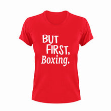 Load image into Gallery viewer, But First Boxing T-Shirtboxer, boxing, But First, Ladies, Mens, sport, Unisex
