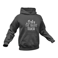 Load image into Gallery viewer, Brave teacher Hoodie - Best Birthday Gift or Christmas Present
