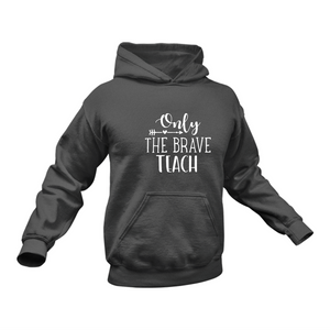 Brave teacher Hoodie - Best Birthday Gift or Christmas Present