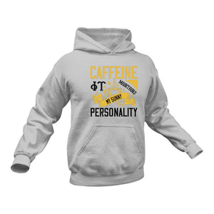 Caffeine Maintains my Sunny Personality Hoodie - Best Coffee Gift Idea