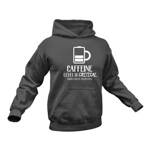 Caffeine Level is Critical Cotton Hoodie - Unique Coffee Lovers Gift Idea