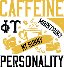 Load image into Gallery viewer, Caffeine Maintains my Sunny Personality Hoodie - Best Coffee Gift Idea
