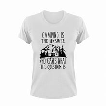 Load image into Gallery viewer, Camping is the answer T-ShirtAdventure, camping, hiking, Ladies, Mens, Unisex
