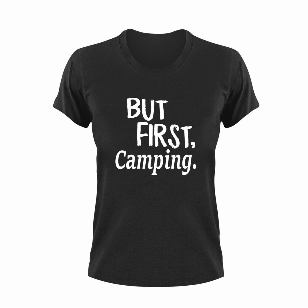 But First Camping T-ShirtAdventure, But First, camper, campfire, camping, Ladies, Mens, Unisex