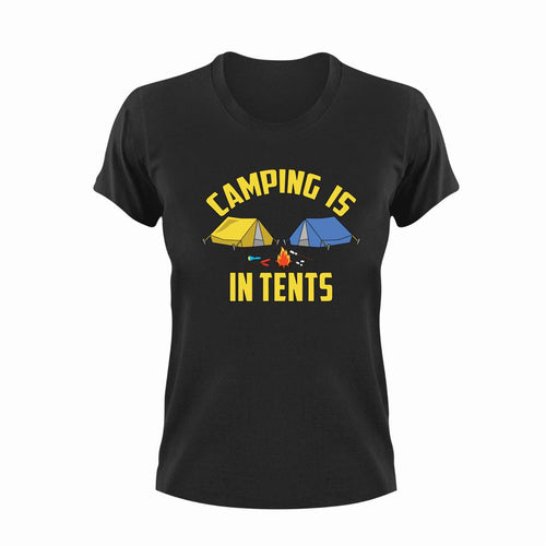 Camping is in tents T-Shirt 1Adventure, campfire, camping, Ladies, Mens, tents, Unisex