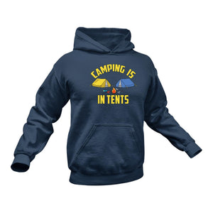 Camping is in Tents - Unique Cotton Hoodie - Best Idea for a Gift