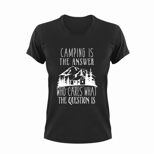 Camping is the answer T-ShirtAdventure, camping, hiking, Ladies, Mens, Unisex