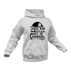 Shut Up and Take me Camping Hoodie - Best Hiking Camping Birthday Gift or Christmas Present