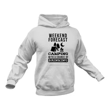 Load image into Gallery viewer, Weekend Forecast Camping With A Chance of Drinking Hoodie - Best Hiking Camping Birthday Gift or Christmas Present
