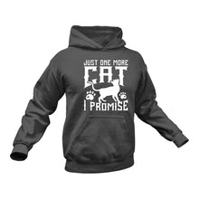 Load image into Gallery viewer, Just One More Cat I Promise Hoodie - Birthday Gift or Christmas Present
