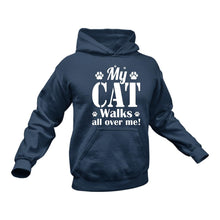 Load image into Gallery viewer, My Cat Walks All Over Me Hoodie - Birthday Gift Idea or Christmas Present
