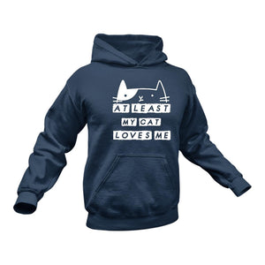 At least my cat loves me Hoodie - Gift Idea for