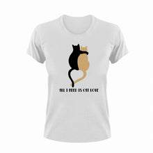 Load image into Gallery viewer, All I Need Is Cat Love
