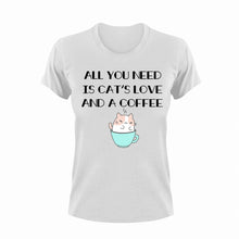 Load image into Gallery viewer, All You Need Is Cat&#39;s Love And A Coffee Novelty T-Shirtcat, coffee, funny, Ladies, Mens, pets, Unisex
