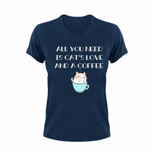 Load image into Gallery viewer, All You Need Is Cat&#39;s Love And A Coffee Novelty T-Shirtcat, coffee, funny, Ladies, Mens, pets, Unisex
