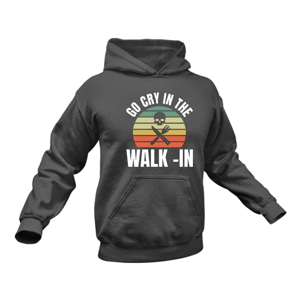 Go Cry in the Walk-in Chef Hoodie
