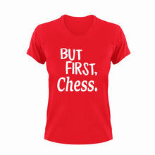 Load image into Gallery viewer, But First Chess T-ShirtBut First, chess, Ladies, Mens, sport, Unisex

