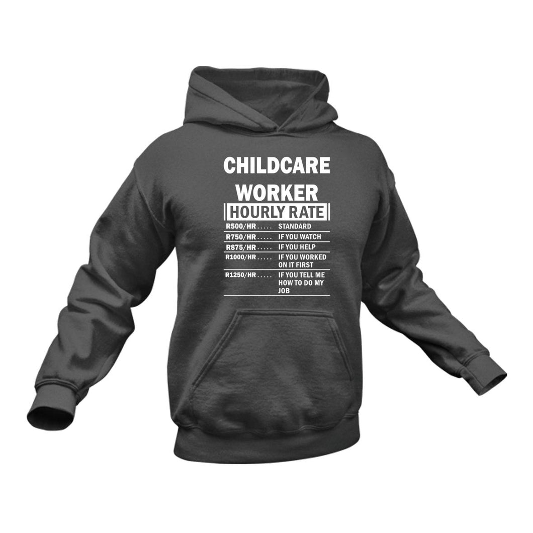 Childcare Worker Funny Hoodie - Makes a Great Gift idea for a Friend's Birthday or Christmas