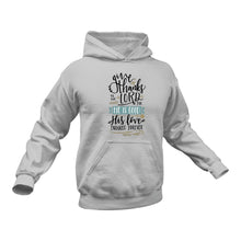 Load image into Gallery viewer, Give Thanks to the Lord for He is Good Psalm 101:1 Hoodie
