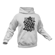 Load image into Gallery viewer, He First loved Us Christian Hoodie - Gift Idea
