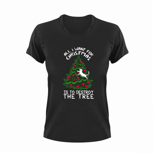 All I Want For Christmas Is To Destroy The Tree Cat T-Shirtcat, christmas, funny, Ladies, Mens, Merry Christmas, pets, Unisex