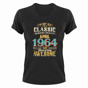 60 Years Old Birthday T-Shirt - Born in April 1964 - Great Gift For Him or Her
