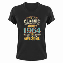 Load image into Gallery viewer, 60 Years Old Birthday T-Shirt - Born in August 1964 - Great Gift For Him or Her
