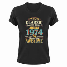 Load image into Gallery viewer, 50 Years Old Birthday T-Shirt - Born in August 1974 - Great Gift For Him or Her
