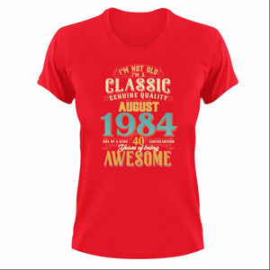 40 Years Old Birthday T-Shirt - Born in August 1984 - Great Gift For Him or Her