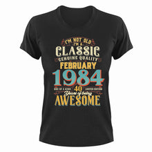 Load image into Gallery viewer, 40 Years Old Birthday T-Shirt - Born in February 1984 - Great Gift For Him or Her
