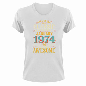50 Years Old Birthday T-Shirt - Born in January 1974 - Great Gift For Him or Her