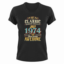 Load image into Gallery viewer, 50 Years Old Birthday T-Shirt - Born in July 1974 - Great Gift For Him or Her
