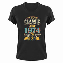 Load image into Gallery viewer, 50 Years Old Birthday T-Shirt - Born in June 1974 - Great Gift For Him or Her
