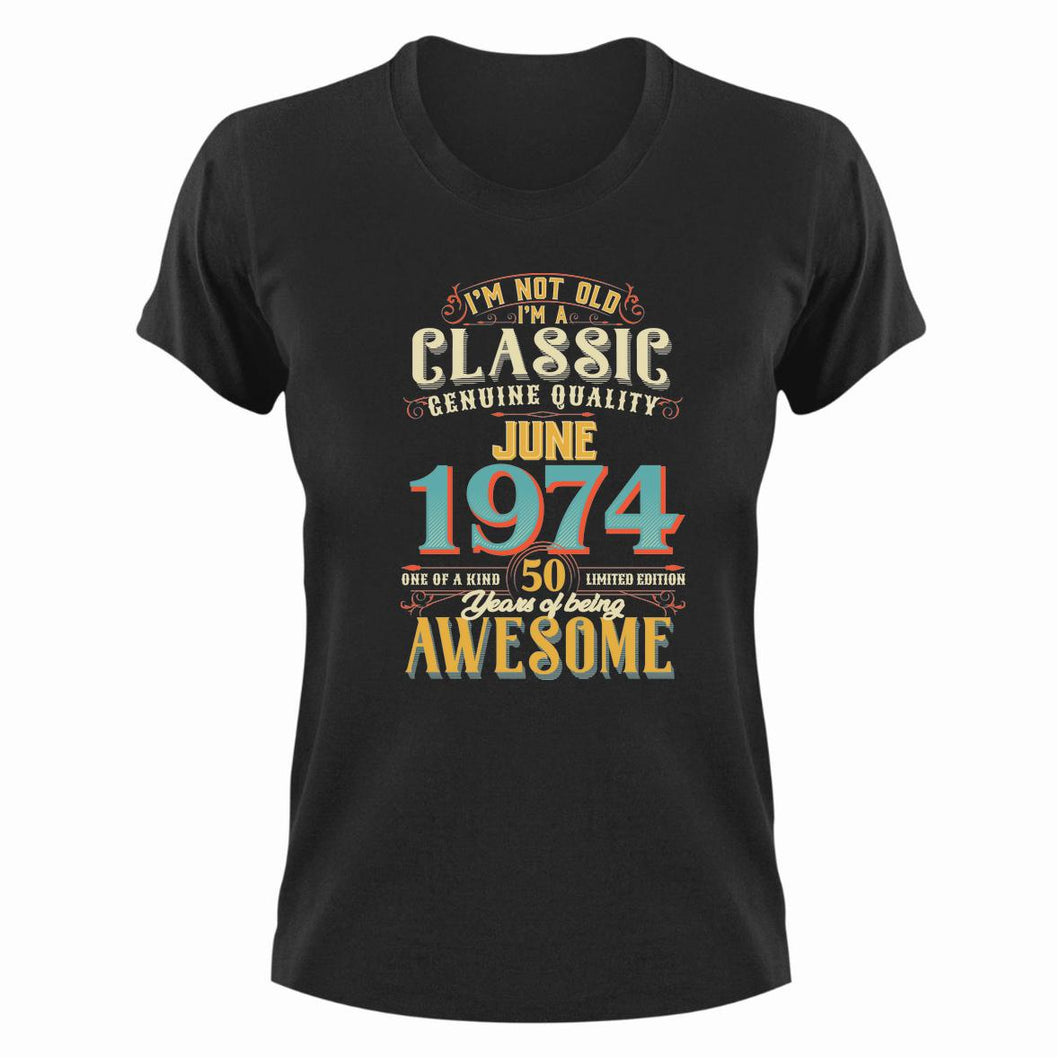 50 Years Old Birthday T-Shirt - Born in June 1974 - Great Gift For Him or Her
