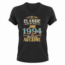 Load image into Gallery viewer, 30 Years Old Birthday T-Shirt - Born in June 1994 - Great Gift For Him or Her
