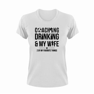 Coaching Drinking And My Wife Funny T-Shirtalcohol, coach, coaching, drinking, drinking and my wife, funny, Ladies, marriage, Mens, Unisex, wife