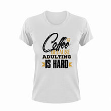 Load image into Gallery viewer, Coffee Because Adulting Is Hard Funny T-Shirtadult, art, caffeine, coffee, funny, Ladies, Mens, Unisex
