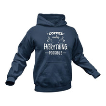 Load image into Gallery viewer, Coffee Makes Everything Possible Hoodie - Gifts for Coffee Lovers, Coffee Lover
