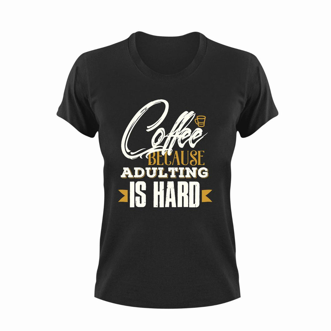 Coffee Because Adulting Is Hard Funny T-Shirtadult, art, caffeine, coffee, funny, Ladies, Mens, Unisex