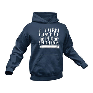 Gifts for Coffee Lovers, Teacher Gift Hoodie - Birthday Gift or Christmas Present