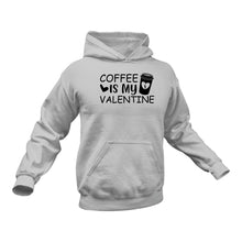 Load image into Gallery viewer, Coffee is my Valentine Hoodie
