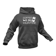 Load image into Gallery viewer, Coffee is my Valentine Hoodie
