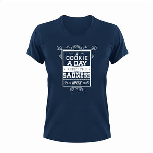 A Cookie A Day Keeps The Sadness Away Funny T-ShirtLadies, Mens, Unisex