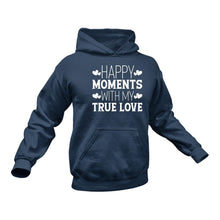 Load image into Gallery viewer, Happy Moments With My True Love Hoodie
